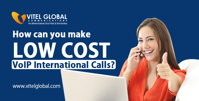 How can you make low cost International Calls