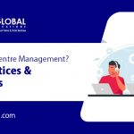 What is Call Centre Management Best Practices & Strategies
