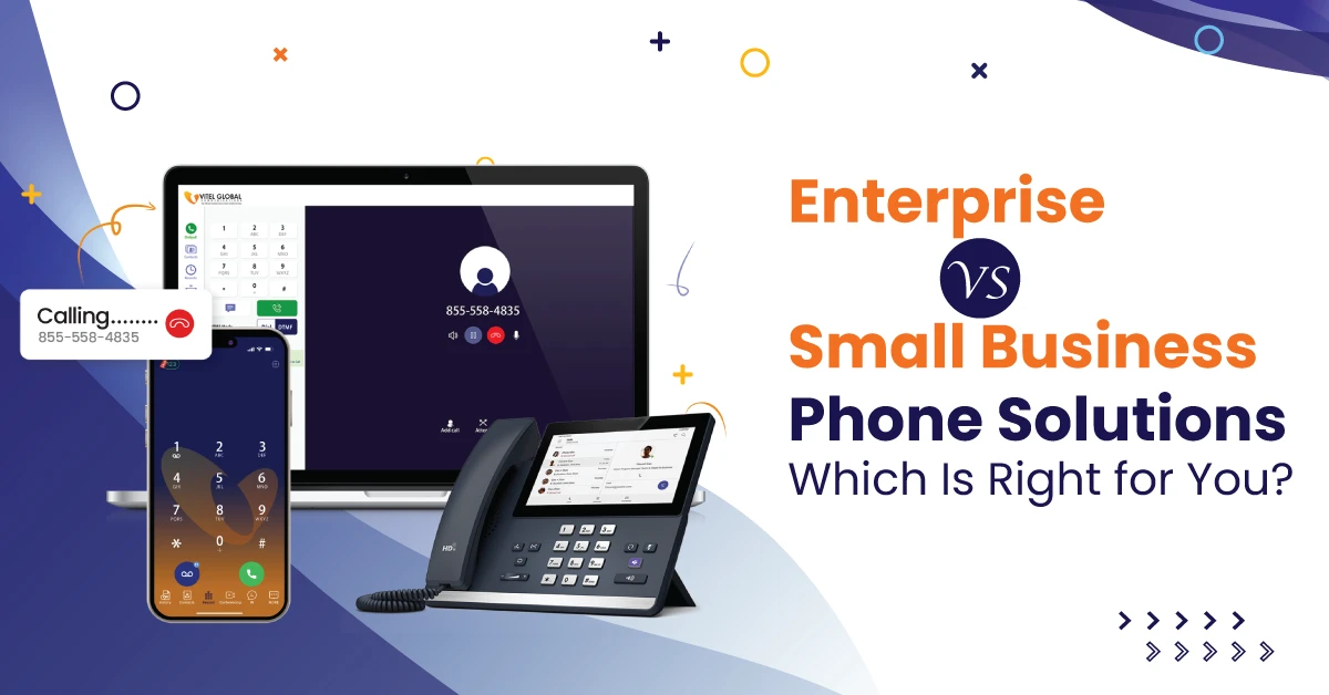 Enterprise vs Small Business Phone Solutions