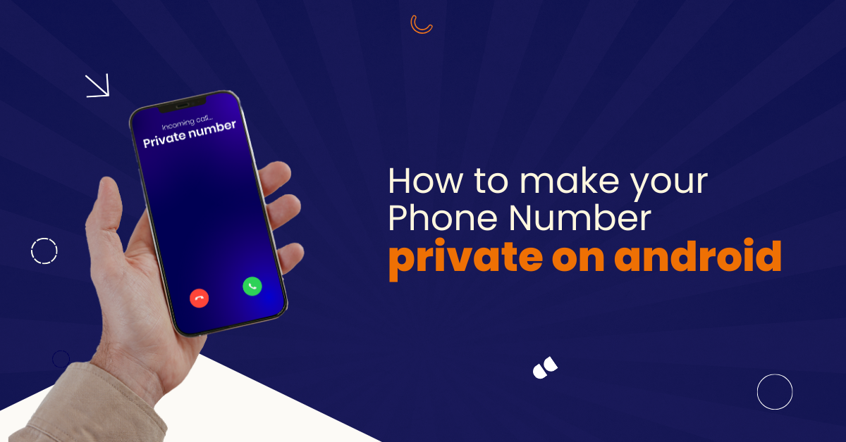 How to make your Phone Number private on android