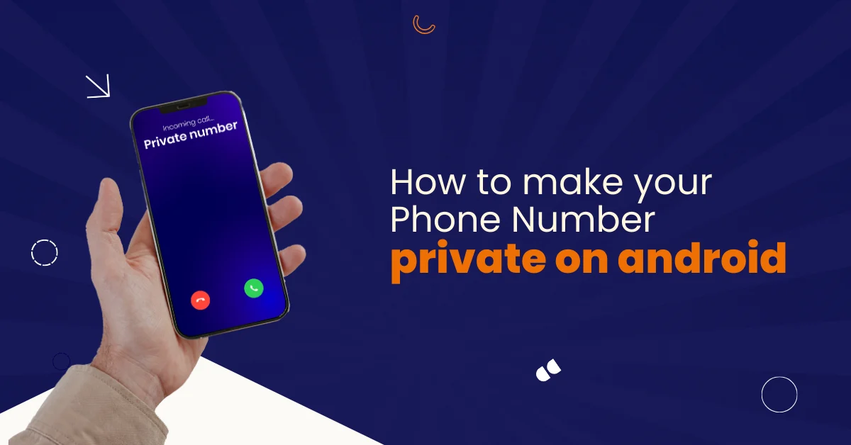 How to make your Phone Number private on android