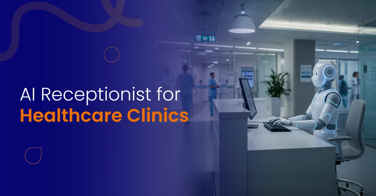 AI Receptionist for Healthcare Clinics