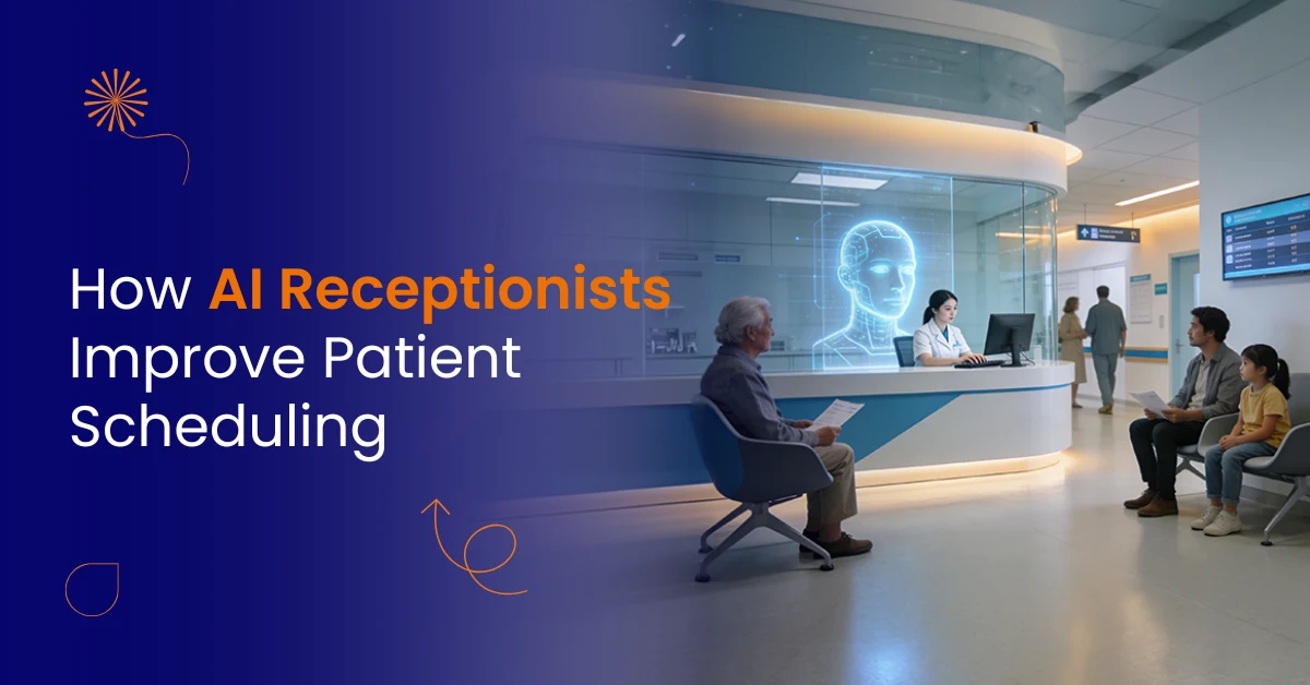 How AI Receptionists Improve Patient Scheduling
