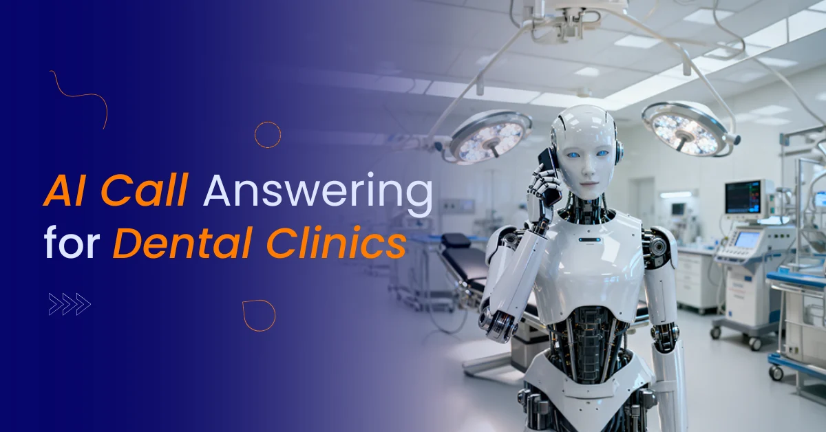 AI Call Answering for Dental Clinics